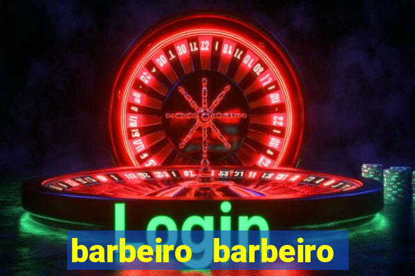 barbeiro barbeiro barbeiro bicho significado espiritual